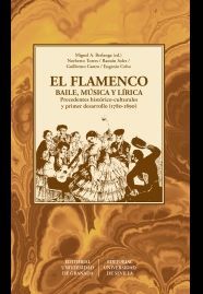 EL FLAMENCO. BAILE, MÚSICA Y LÍRICA, PRECEDENTES HISTÓRICO-CULTURALES Y PRIMER DESARROLLO (17