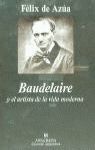 BAUDELAIRE ( Y EL ARTISTA DE LA VIDA MODERNA). Y EL ARTISTA DE LA VIDA MODERNA.