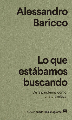 LO QUE ESTÁBAMOS BUSCANDO. DE LA PANDEMIA COMO CRIATURA MÍTICA