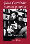 JULIO CORTÁZAR: MUNDOS Y MODOS