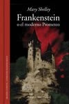 FRANKENSTEIN O EL MODERNO PROMETEO