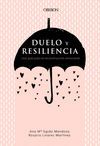 DUELO Y RESILIENCIA. UNA GUÍA PARA LA RECONSTRUCCIÓN EMOCIONAL