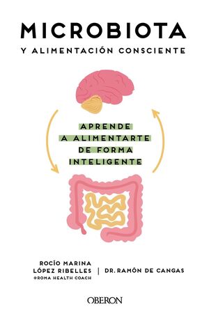 MICROBIOTA Y ALIMENTACIÓN CONSCIENTE. APRENDE A ALIMENTARTE DE FORMA INTELIGENTE