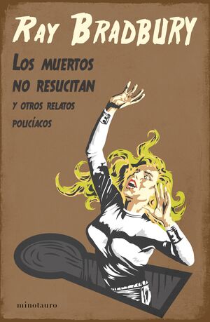 LOS MUERTOS NO RESUCITAN. Y OTROS RELATOS POLICÃACOS