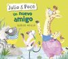 UN NUEVO AMIGO (JULIA & PACO. ÁLBUM ILUSTRADO)