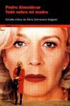 PEDRO ALMODÓVAR. TODO SOBRE MI MADRE (OCASIÓN). ESTUDIO CRÍTICO DE SÍLVIA COLMENERO