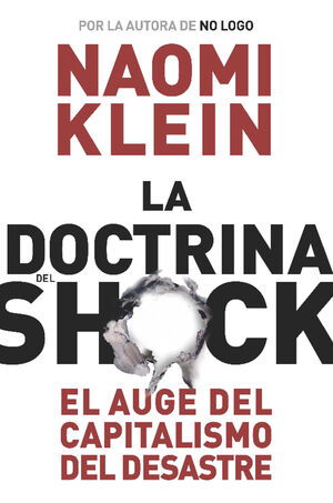 LA DOCTRINA DEL SHOCK. EL AUGE DEL CAPITALISMO DEL DESASTRE