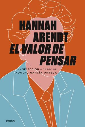 EL VALOR DE PENSAR. UNA SELECCIÓN A CARGO DE ADOLFO GARCÍA ORTEGA