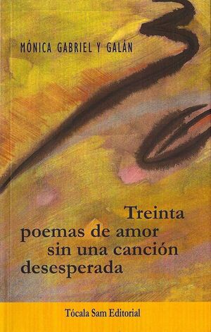 TREINTA POEMAS DE AMOR SIN UNA CANCIÓN DESESPERADA