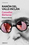 COMEDIAS BÁRBARAS. PRIMEROS DRAMAS (OBRAS COMPLETAS VALLE-INCLÁN 2)