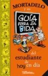 GUIA PARA LA VIDA ESTUDIANTE DE HOY MORTADELO