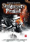 SKULDUGGERY PLEASANT UN DETECTIVE PARA MORIRSE