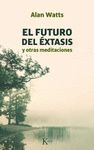 FUTURO DEL EXTASIS. Y OTRAS MEDITACIONES