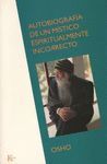 AUTOBIOGRAFIA DE UN MISTICO ESPIRITUALMENTE INCORRECTO