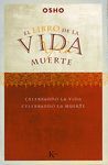 LIBRO DE LA VIDA Y LA MUERTE SP. CELEBRANDO LA VIDA, CELEBRANDO LA MUERTE
