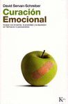 CURACIÓN EMOCIONAL. ACABAR CON EL ESTRÉS, LA ANSIEDAD Y LA DEPRESIÓN SIN FÁRMACOS NI PSICOANÁLISIS