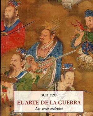 ARTE DE LA GUERRA,EL. LOS TRECE ART­CULOS