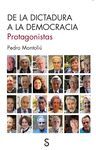 DE LA DICTADURA A LA DEMOCRACIA. PROTAGONISTAS