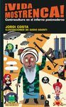 VIDA MOSTRENCA. CONTRACULTURA EN EL INFIERNO POSTMODERNO