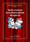 TEATRO E INTERNET EN LA PRIMERA DÉCADA DEL SIGLO XXI