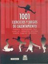 1001 EJERCICIOS JUEGOS CALENTAMIENTO