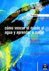 COMO VENCER EL MIEDO AL AGUA APRENDER NADAR