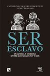 SER ESCLAVO EN AFRICA Y AMÉRICA ENTRE LOS SIGLOS XV Y XIX