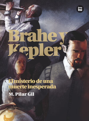 BRAHE Y KEPLER EL MISTERIO DE UNA MUERTE INESPERADA