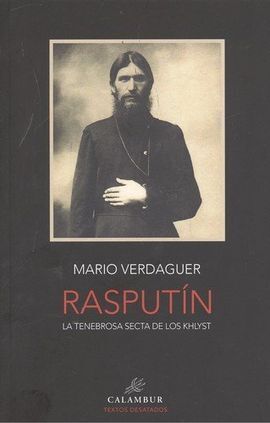 RASPUTÍN. LA TENEBROSA SECTA DE LOS KHLYST