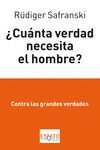 ¿CUÁNTA VERDAD NECESITA EL HOMBRE?