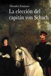 ELECCION DEL CAPITAN VON SCHACH,LA