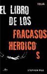 LIBRO DE LOS FRACASOS HEROICOS,EL