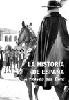 LA HISTORIA DE ESPAÑA A TRAVÉS DEL CINE