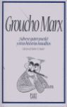 GROUCHO MARX ¡SÁLVESE QUIEN PUEDA! Y OTRAS HISTORIAS INAUDITAS