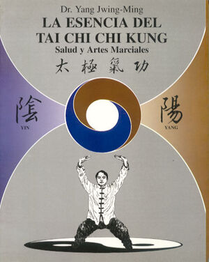 LA ESENCIA DEL TAI CHI CHI KUNG.