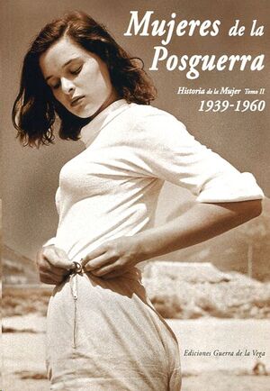 MUJERES DE LA POSGUERRA (1939-1960)