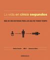 LA VIDA EN CINCO SEGUNDOS