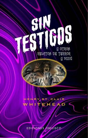 SIN TESTIGOS Y OTROS RELATOS DE TERROR Y VUDÚ