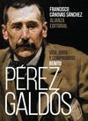 BENITO PÉREZ GALDÓS: VIDA, OBRA Y COMPROMISO