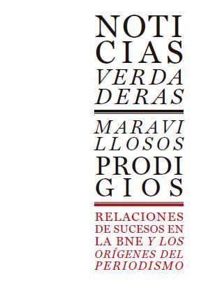 NOTICIAS VERDADERAS, MARAVILLOSOS PRODIGIOS