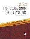 LOS PEREGRINOS DE LA MATERIA