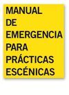 MANUAL DE EMERGENCIA PARA PRÁCTICAS ESCÉNICAS : COMUNIDAD Y ECONOMÍAS DE LA PRECARIEDAD