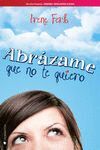 ABRÁZAME QUE NO TE QUIERO