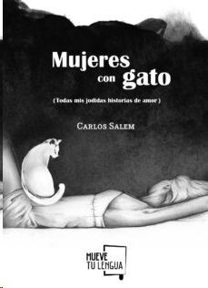 MUJERES CON GATO. (TODAS MIS JODIDAS HISTORIAS DE AMOR)