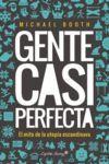 GENTE CASI PERFECTA. DETRÁS DEL MITO DE LA UTOPÍA ESCANDINAVA