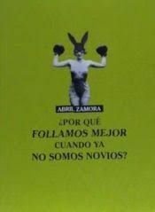 ¿POR QUÉ FOLLAMOS MEJOR CUANDO YA NO SOMOS NOVIOS?