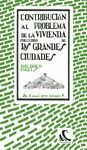 CONTRIBUCIÓN AL PROBLEMA DE LA VIVIENDA. PRECEDIDO DE LAS GRANDES CIUDADES