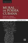 MURAL DE POESÍA CUBANA. DESDE SUS ORÍGENES AL VANGUARDISMO