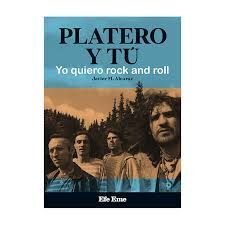 PLATERO Y TÚ. YO QUIERO ROCK AND ROLL