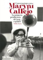 CONVERSACIONES CON MARYNÍ CALLEJO. LA PRIMERA PRODUCTORA DEL POP ESPAÑOL
